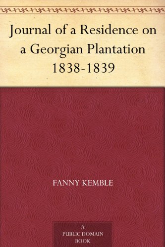 Journal of a Residence on a Georgian Plantation 1838-1839