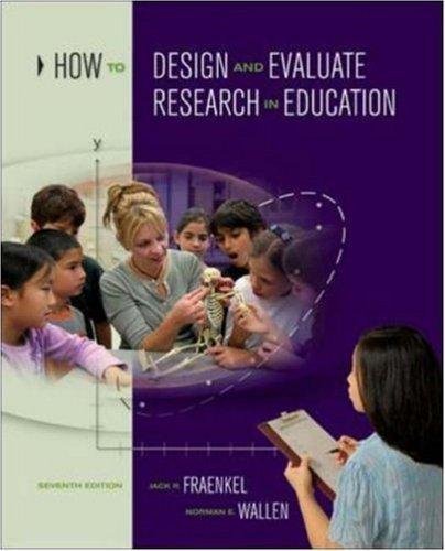 How to Design and Evaluate Research in Education 7th Edition