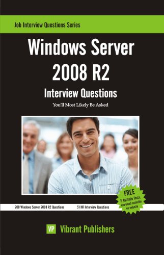 Windows Server 2008 R2 Interview Questions You'll Most Likely Be Asked (Job Interview Questions Series Book 1)
