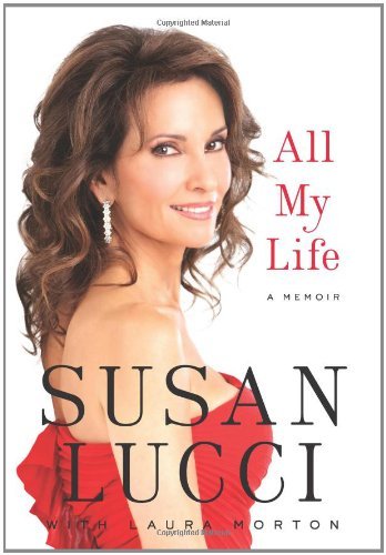 All My Life: A Memoir By Susan Lucci