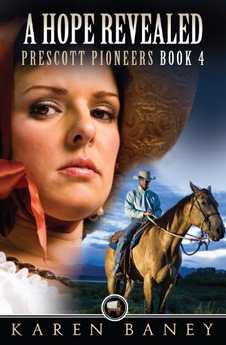 A Hope Revealed (Prescott Pioneers Book 4)