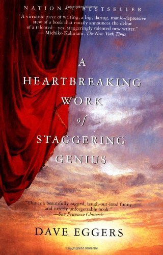 A Heartbreaking Work of Staggering Genius By Dave Eggers