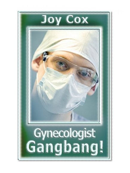 Gynecologist Gangbang!