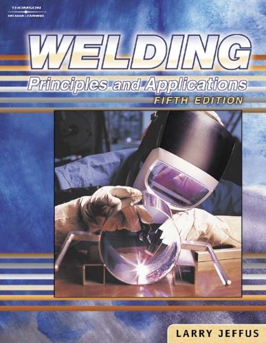 Welding, 5E: Principles and Applications: 5th (Fifth) Edition