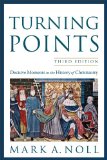 Turning Points: Decisive Moments in the History of Christianity
