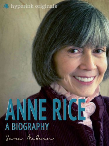 Anne Rice: A Biography (Author of Interview With The Vampire)