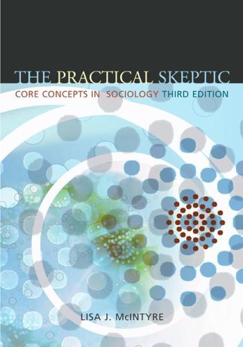 The Practical Skeptic: Core Concepts in Sociology: 3rd (Third) edition
