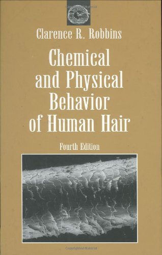 Chemical and Physical Behavior of Human Hair: 4th (fourth) edition