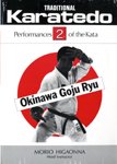 Traditional Karate-do - Okinawa Goju Ryu: Performances of the Kata (Volume 2)