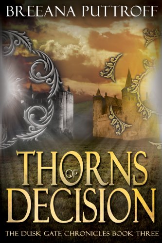 Thorns of Decision (Dusk Gate Chronicles Book 3)