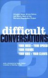 Difficult Conversations: How to Discuss What Matters Most