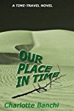 Our Place In Time: a time-travel suspense novel