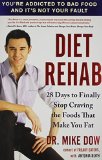 Diet Rehab: 28 Days to Finally Stop Craving the Foods That Make You  Fat