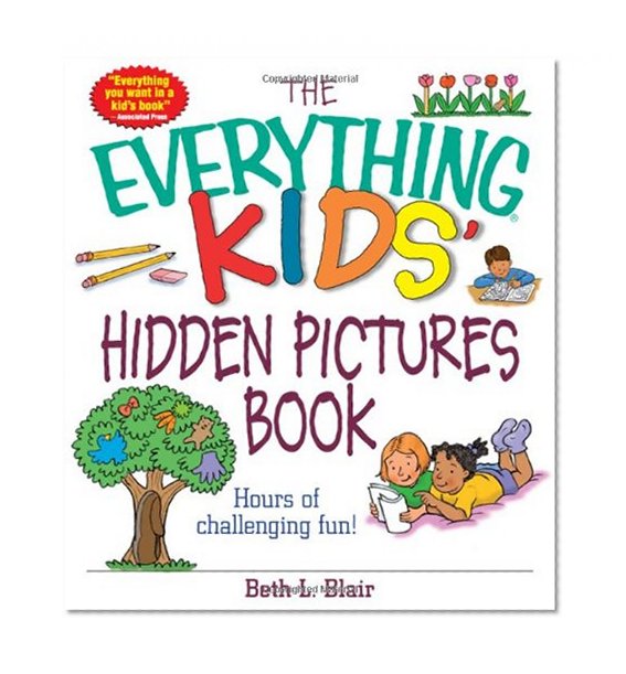 The Everything Kids' Hidden Pictures Book: Hours Of Challenging Fun! (Everything Kids Series)