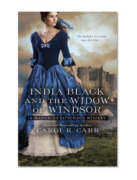 India Black and the Widow of Windsor (A Madam of Espionage Mystery)