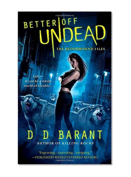 Better Off Undead (The Bloodhound Files, Book 4)