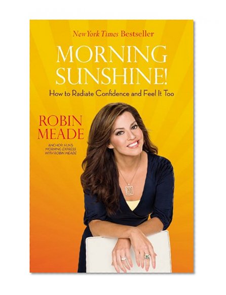 Morning Sunshine!: How to Radiate Confidence and Feel It Too