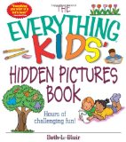 The Everything Kids' Hidden Pictures Book: Hours Of Challenging Fun! (Everything Kids Series)