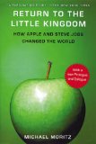Return to the Little Kingdom: Steve Jobs and the Creation of Apple