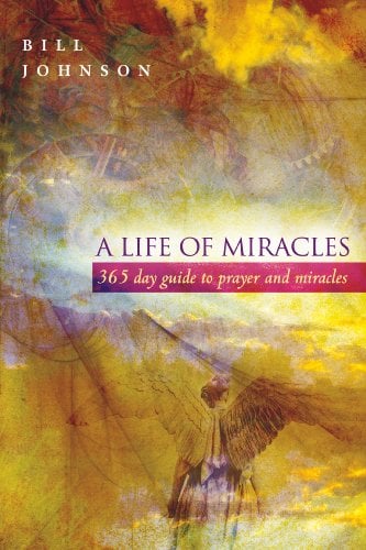 Book Cover A Life of Miracles: 365-Day Guide to Prayer and Miracles