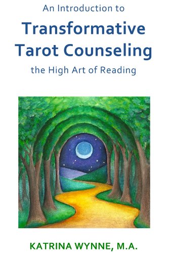 An Introduction to Transformative Tarot Counseling: the High Art of Reading