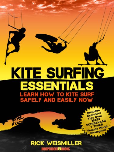 Kite Surfing Essentials - Learn How to Kite Surf Safely and Easily NOW!