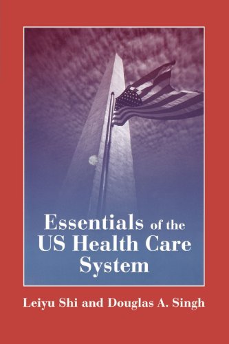 Essentials of the U. S. Health Care System: 1st (First) Edition