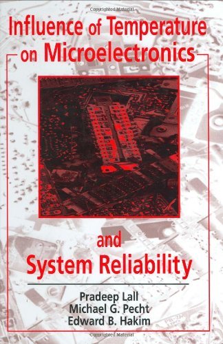 Influence of Temperature on Microelectronics and System Reliability: A Physics of Failure Approach: 1st (First) Edition