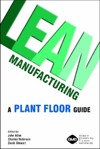 Lean Manufacturing: A Plant Floor Guide: 1st (First) Edition