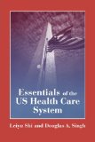 Essentials of the U. S. Health Care System: 1st (First) Edition