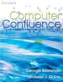 Computer Confluence: Tomorrow's Technology and You, Complete: 7th (Seventh) Edition