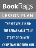 The Heavenly Man: The Remarkable True Story of Chinese Christian Brother Yun Lesson Plans