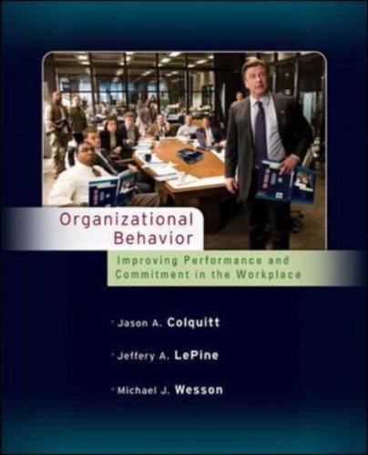 Organizational Behavior: Improving Performance and Commitment in the Workplace: 1st (First) Edition