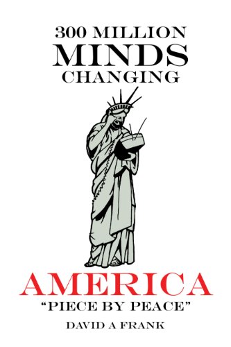 300 Million Minds Changing America Piece by Peace