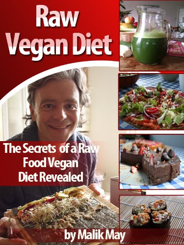 The Secrets of a Raw Vegan Diet (Nutrition & Weight Loss Book 1)