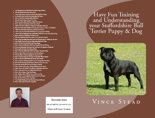 Have Fun Training and Understanding your Staffordshire Bull Terrier Puppy & Dog