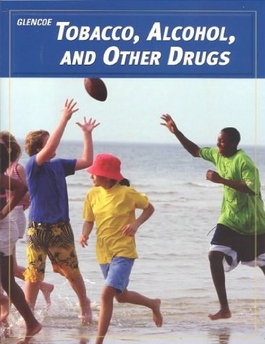 Teen Health Course 2, Modules, Tobacco, Alcohol, and Other Drugs