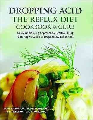 DROPPING ACID: THE REFLUX DIET COOKBOOK & CURE by Koufman, Jamie MD ( Author ) on Sep-16-2010[ Hardcover ]