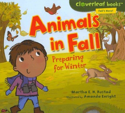 Animals in Fall: Preparing for Winter (Cloverleaf Books: Fall's Here!)