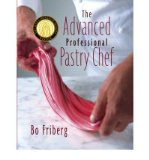 [ { THE ADVANCED PROFESSIONAL PASTRY CHEF } ] by Friberg, Bo (AUTHOR) Mar-10-2003 [ Hardcover ]
