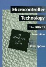 Microcontroller Technology: The 68HC11:2nd (Second) edition