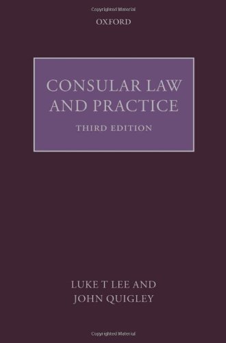Consular Law and Practice: 3rd (Third) edition