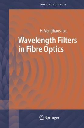 Wavelength Filters in Fibre Optics: 1st (First) Edition