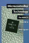 Microcontroller Technology: The 68HC11:2nd (Second) edition