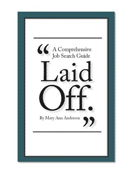 "Laid Off.": A Comprehensive Job Search Guide