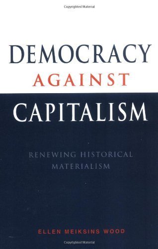 Democracy against Capitalism: Renewing Historical Materialism ( Paperback ) by Wood, Ellen Meiksins published by Cambridge University Press