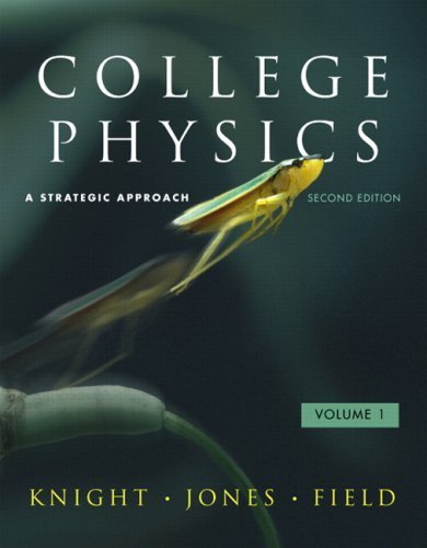 College Physics: A Strategic Approach with Student Workbooks Volumes 1 and 2 (2nd Edition) 2nd Edition( Hardcover ) by Knight, Randall D.; Jones, Brian; Field, Stuart published by Addison Wesley