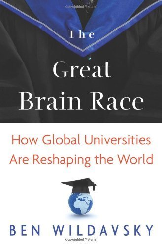 The Great Brain Race: How Global Universities Are Reshaping the World 2nd Edition( Hardcover ) by Wildavsky, Ben published by Princeton University Press