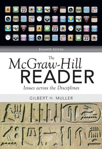 The McGraw-Hill Reader: Issues Across the Disciplines 11th Edition( Paperback ) by Muller, Gilbert published by McGraw-Hill Humanities/Social Sciences/Languages