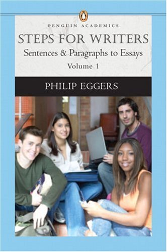 Steps for Writers: Sentence & Paragraph to Essay, Volume 1, (Penguin Academics Series) ( Paperback ) by Eggers, Phillip published by Longman